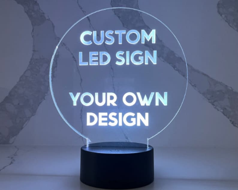 Custom LED Sign. Round Acrylic 7" Diameter - LED Sign with your own design or logo.